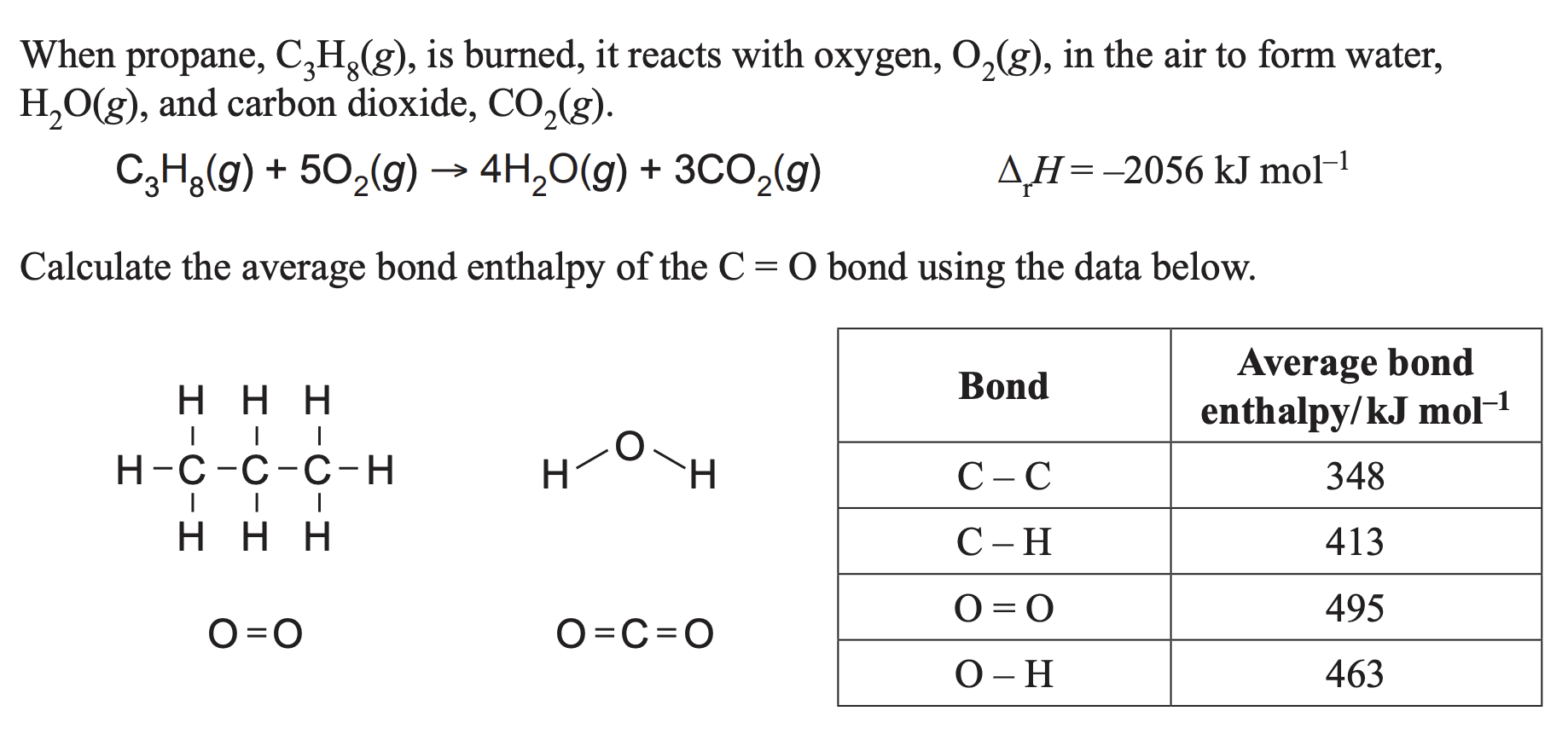 Question: calculate the average bond enthalpy of the C=O bond from the combustion of propane